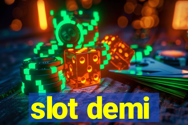 slot demi