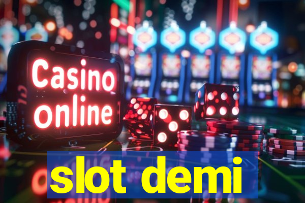 slot demi