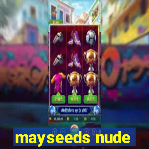 mayseeds nude