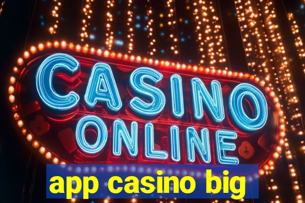 app casino big