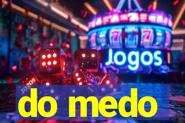 do medo