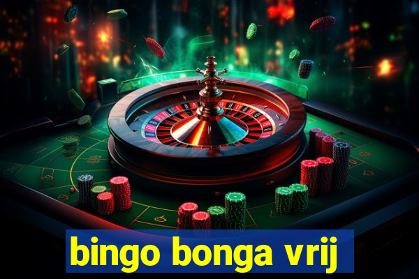 bingo bonga vrij