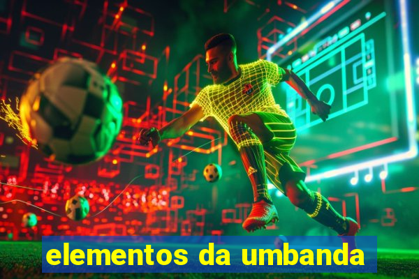 elementos da umbanda