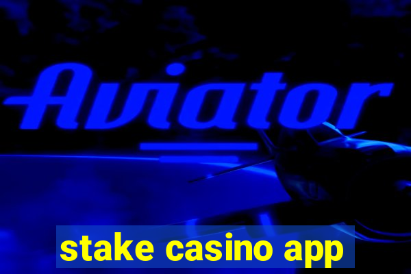 stake casino app