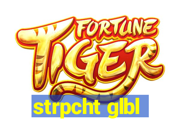 strpcht glbl