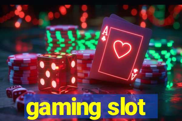 gaming slot