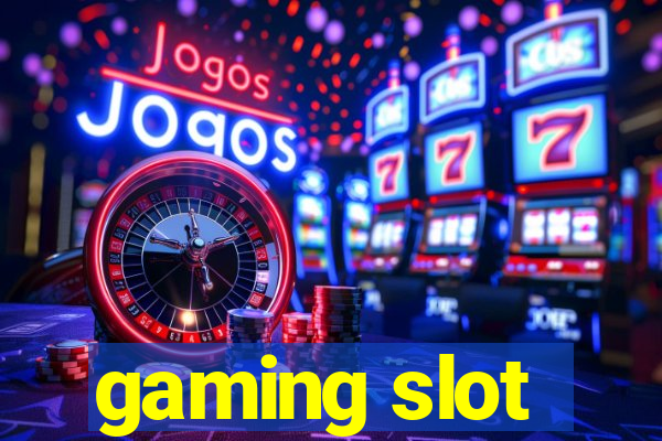 gaming slot