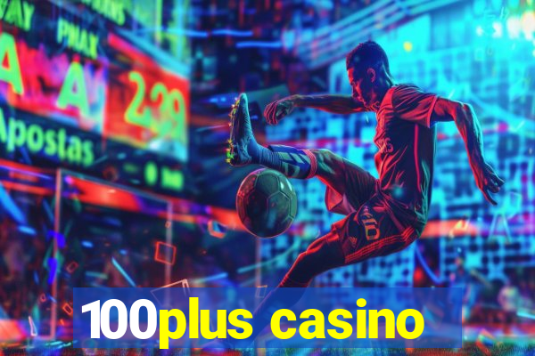 100plus casino