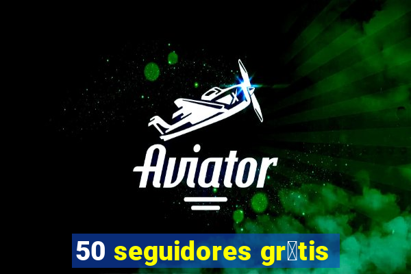 50 seguidores gr谩tis