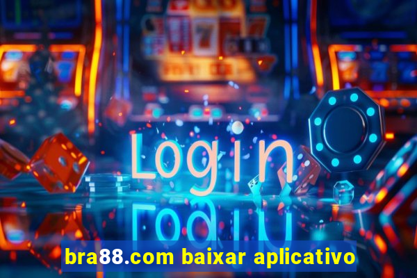 bra88.com baixar aplicativo