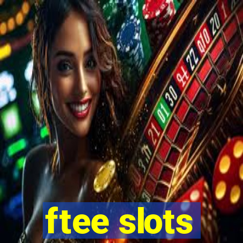 ftee slots