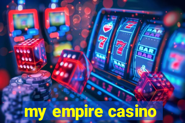 my empire casino