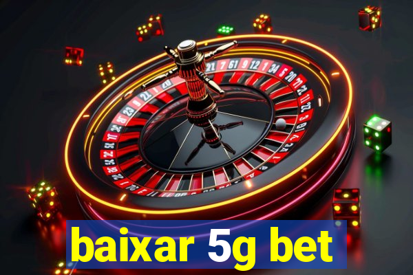 baixar 5g bet