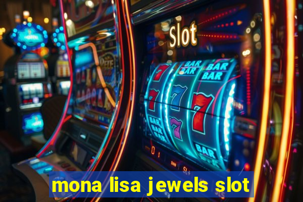 mona lisa jewels slot