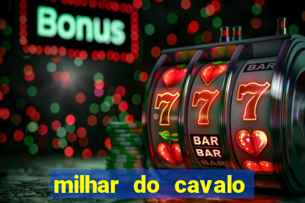 milhar do cavalo que mais sai