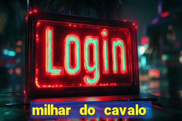 milhar do cavalo que mais sai