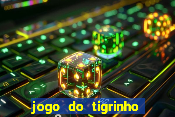 jogo do tigrinho esporte bet