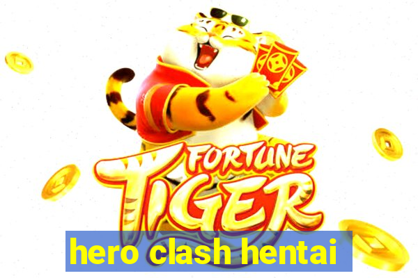 hero clash hentai