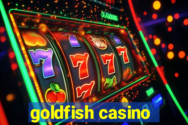 goldfish casino