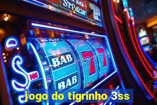 jogo do tigrinho 3ss