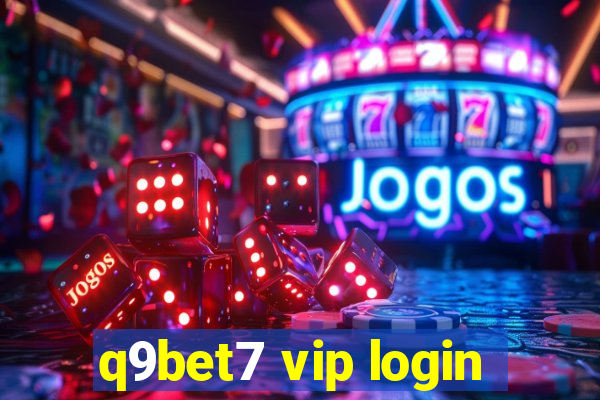 q9bet7 vip login