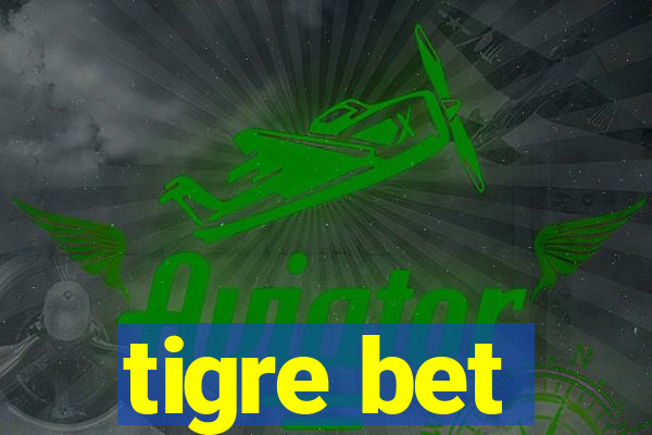 tigre bet