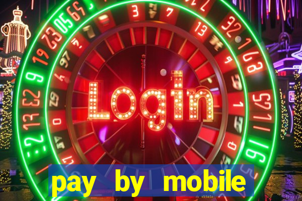 pay by mobile online casino