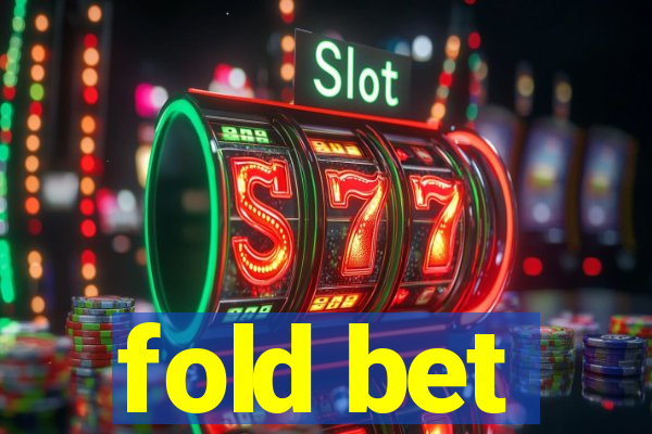 fold bet