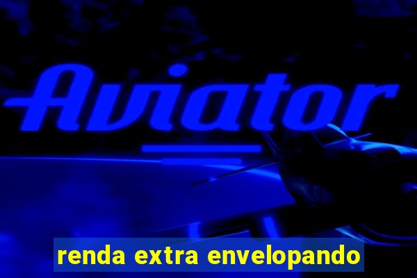 renda extra envelopando