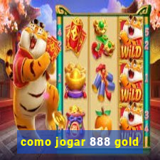 como jogar 888 gold