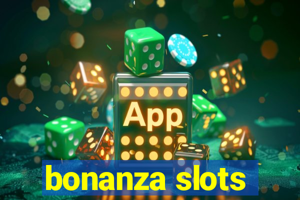 bonanza slots