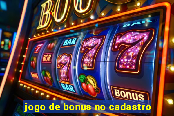 jogo de bonus no cadastro