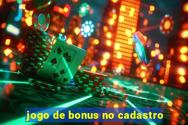 jogo de bonus no cadastro