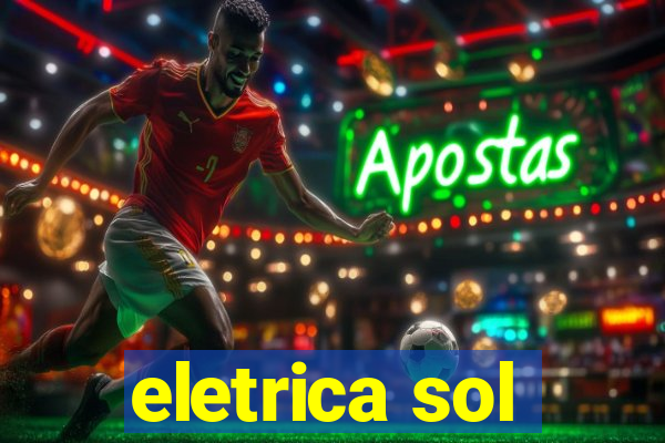 eletrica sol