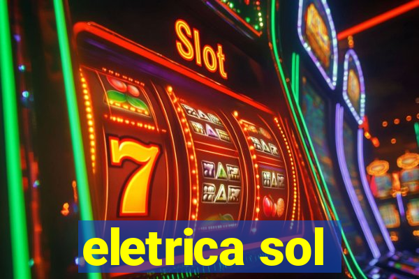 eletrica sol