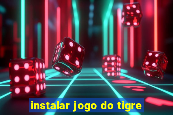 instalar jogo do tigre