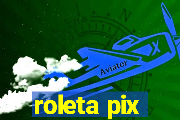 roleta pix