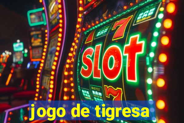 jogo de tigresa