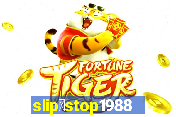 slip＆stop1988