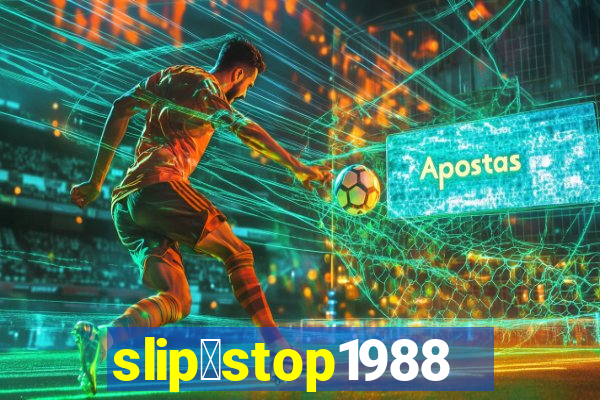 slip＆stop1988