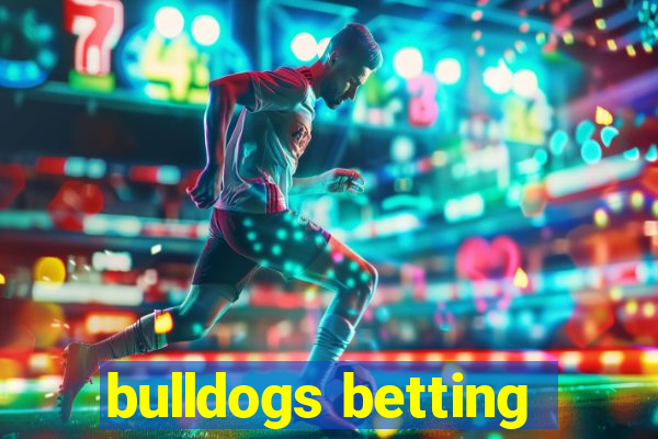 bulldogs betting