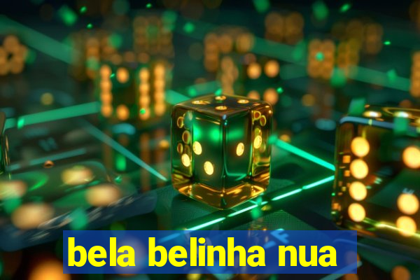 bela belinha nua