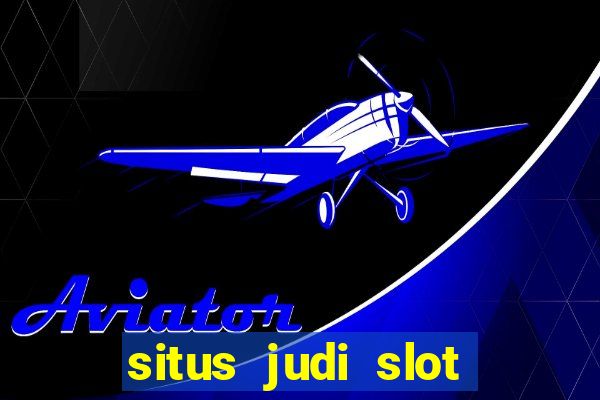 situs judi slot online terpercaya di indonesia