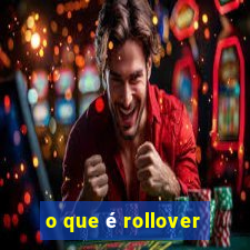 o que é rollover