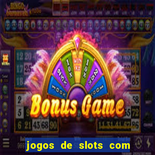 jogos de slots com bonus de cadastro