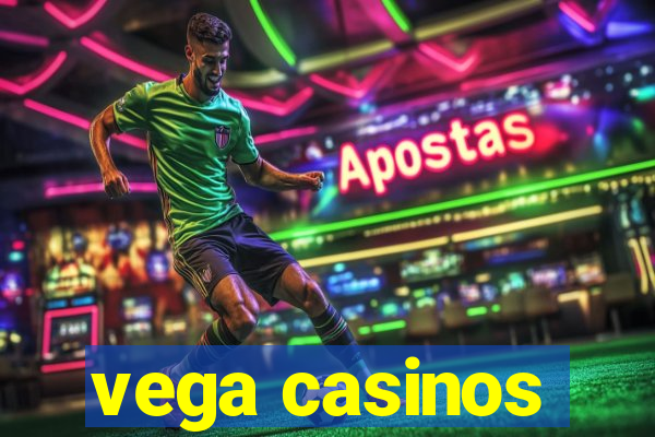 vega casinos