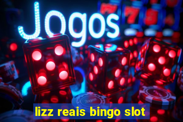 lizz reais bingo slot