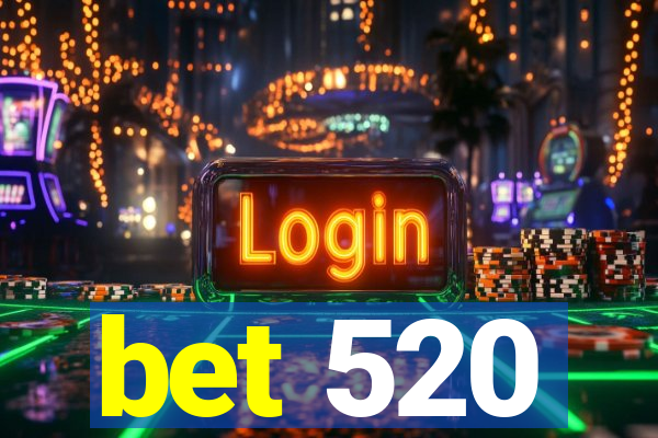 bet 520