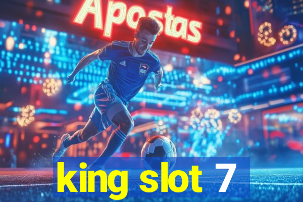 king slot 7