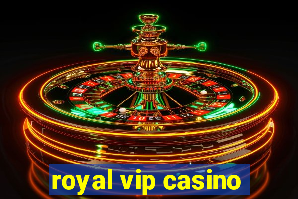 royal vip casino